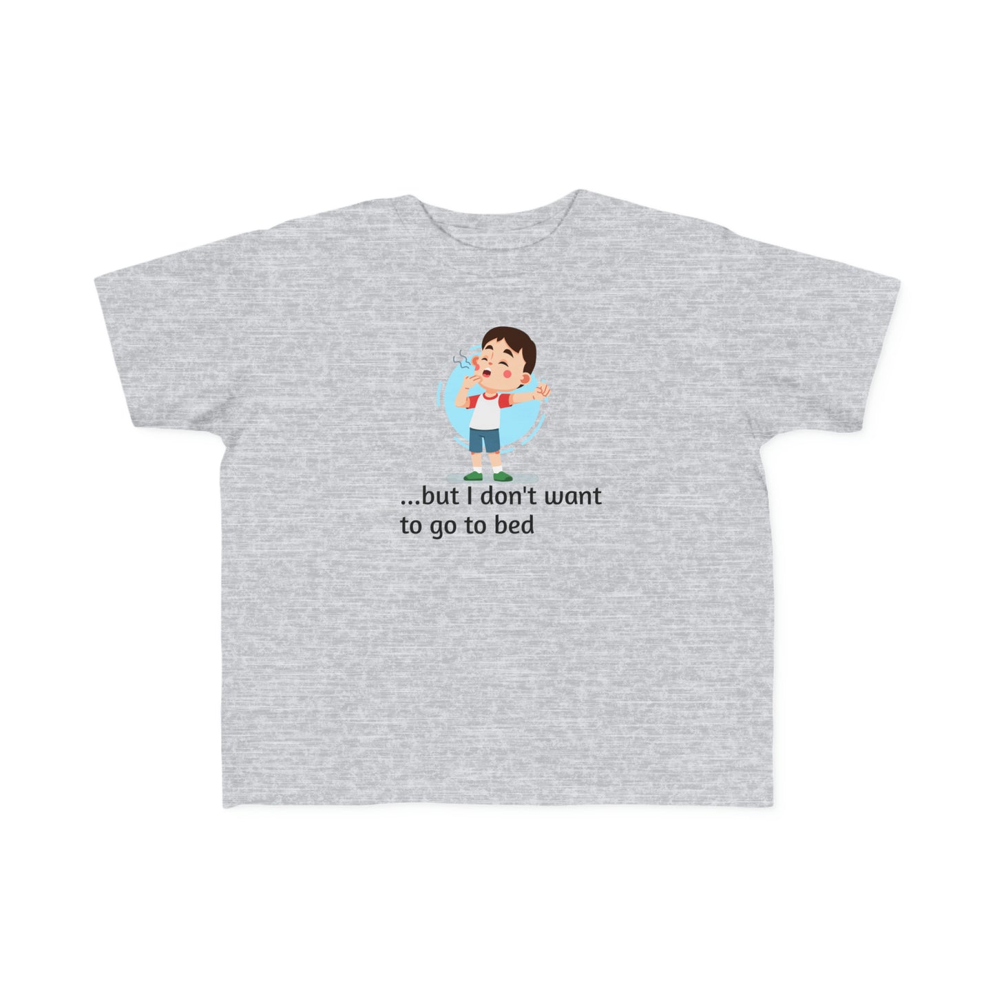 I don't want to go to bed Toddler's Fine Jersey Tee
