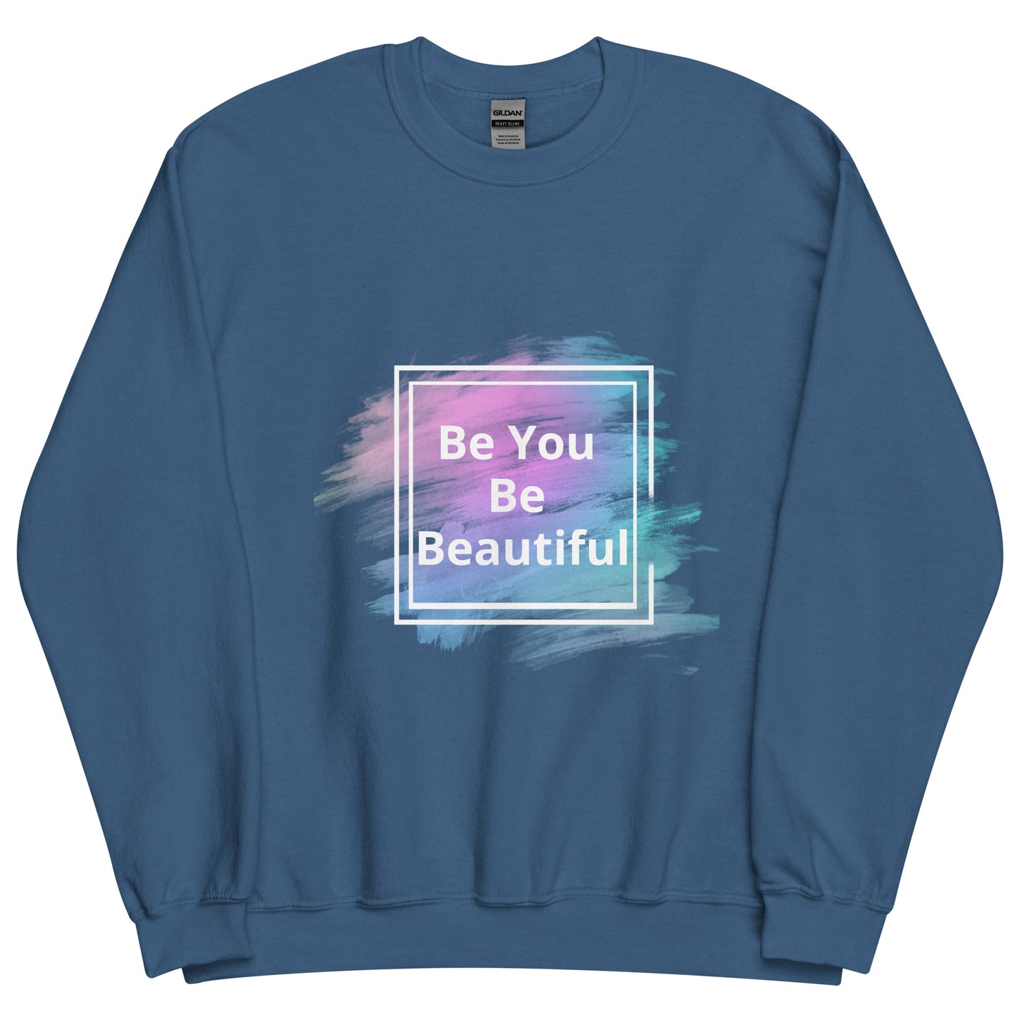 Be you be beautiful Unisex Sweatshirt
