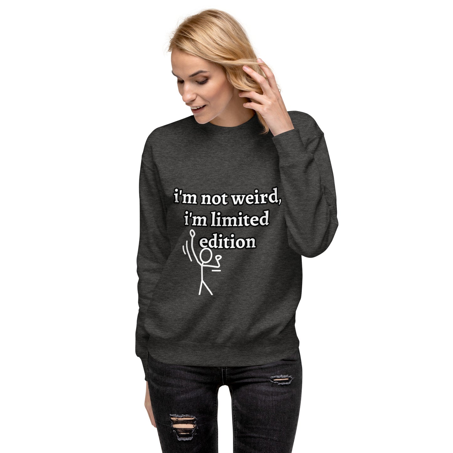 I'm not weird print Unisex Premium Sweatshirt